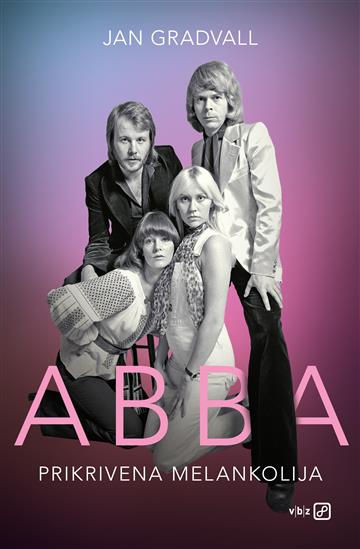 Knjiga ABBA - Prikrivena melankolija autora Jan Gradvall izdana 2026 kao meki uvez dostupna u Knjižari Znanje.