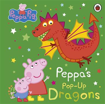 Knjiga Peppa Pig: Peppa's Pop-Up Dragons autora Peppa Pig izdana 2023 kao tvrdi uvez dostupna u Knjižari Znanje.