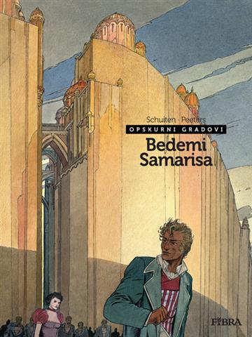 Knjiga Bedemi Samarisa autora Benoît Peeters, Francois Schuiten izdana 2011 kao tvrdi uvez dostupna u Knjižari Znanje.