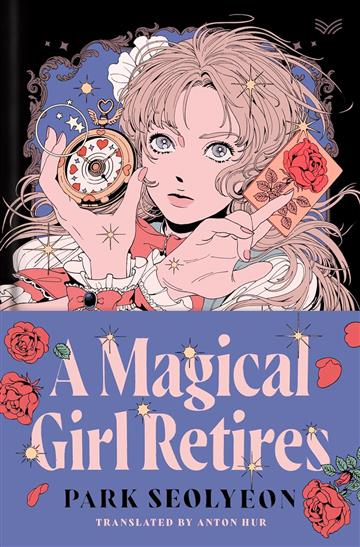 Knjiga Magical Girl Retires autora Seolyeon Park izdana 2024 kao tvrdi uvez dostupna u Knjižari Znanje.