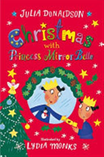 Knjiga Christmas with Princess Mirror-Belle autora Julia Donaldson izdana 2018 kao meki uvez dostupna u Knjižari Znanje.