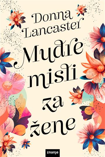 Knjiga Mudre misli za žene autora Donna Lancaster izdana 2026 kao meki uvez dostupna u Knjižari Znanje.