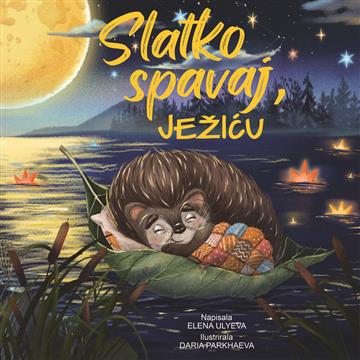 Knjiga Slatko spavaj, Ježiću autora Elena Ulyeva izdana 2026 kao tvrdi uvez dostupna u Knjižari Znanje.