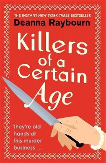 Knjiga Killers of a certain Age autora Deanna Raybourn izdana 2023 kao meki uvez dostupna u Knjižari Znanje.