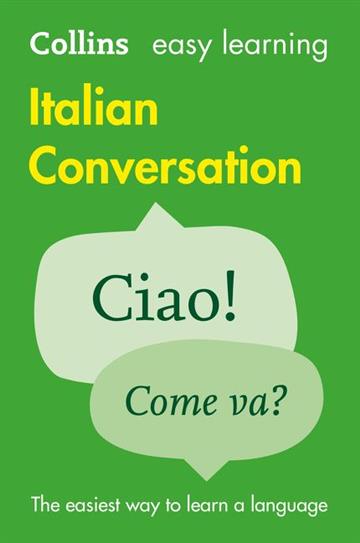Knjiga Easy Learning Italian Conversation autora Collins Dictionaries izdana 2015 kao meki uvez dostupna u Knjižari Znanje.