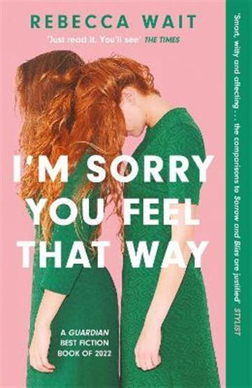 Knjiga I'm Sorry You Feel That Way autora Rebecca Wait izdana 2023 kao meki uvez dostupna u Knjižari Znanje.