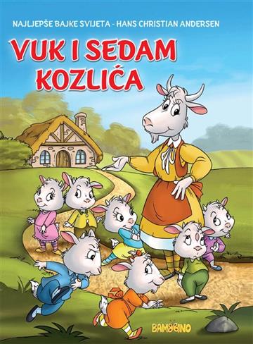 Knjiga Vuk i 7 kozlića  - Mala slikovnica autora Bambino izdana  kao meki uvez dostupna u Knjižari Znanje.
