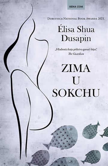 Knjiga Zima u Sokchu autora Élisa Shua Dusapin izdana 2022 kao tvrdi uvez dostupna u Knjižari Znanje.