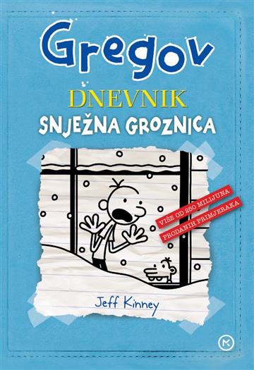 Knjiga Gregov dnevnik 6: Snježna groznica autora Jeff Kinney izdana 2021 kao tvrdi uvez dostupna u Knjižari Znanje.