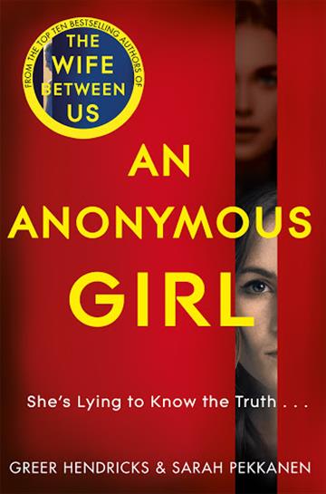 Knjiga An Anonymous Girl autora Greer Hendricks, Sarah Pekkanen izdana 2019 kao meki uvez dostupna u Knjižari Znanje.