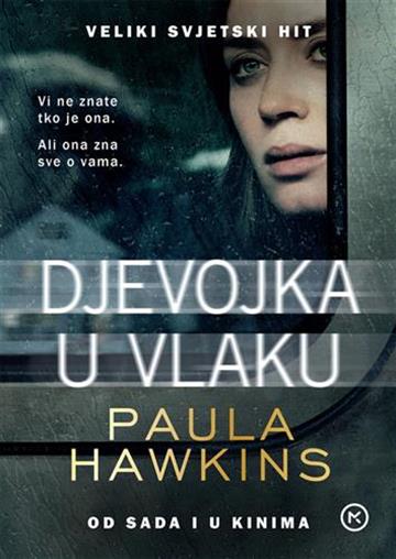 Knjiga Djevojka u vlaku autora Paula Hawkins izdana 2016 kao meki uvez dostupna u Knjižari Znanje.