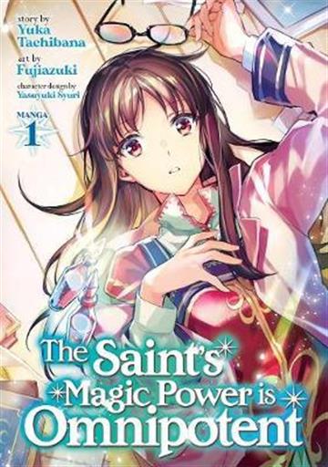 Knjiga Saint's Magic Power is Omnipotent 01 autora Yuka Tachibana izdana 2020 kao meki uvez dostupna u Knjižari Znanje.