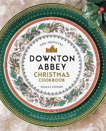 Knjiga Official Downton Abbey Christmas Cookbook autora Regula Ysewijn izdana 2020 kao tvrdi uvez dostupna u Knjižari Znanje.