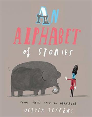 Knjiga An Alphabet of Stories autora Oliver Jeffers izdana 2018 kao meki uvez dostupna u Knjižari Znanje.