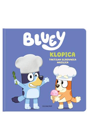 Knjiga Bluey Klopica Taktilna slikovnica mazilica autora Grupa autora izdana 2026 kao tvrdi uvez dostupna u Knjižari Znanje.