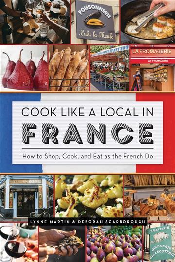 Knjiga Cook Like a Local in France autora Lynne Martin izdana 2019 kao meki uvez dostupna u Knjižari Znanje.