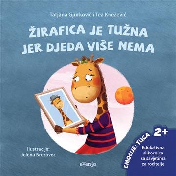 Knjiga Žirafica je tužna jer djeda više nema autora Tatjana Gjurković, Tea Knežević izdana  kao meki uvez dostupna u Knjižari Znanje.