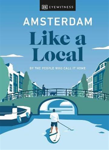 Knjiga Like a Local Amsterdam autora DK Eyewitness izdana 2022 kao tvrdi uvez dostupna u Knjižari Znanje.