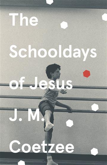 Knjiga The Schooldays of Jesus autora J.M. Coetzee izdana 2021 kao meki uvez dostupna u Knjižari Znanje.