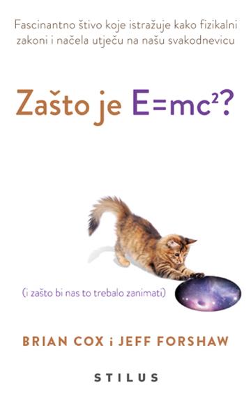 Knjiga Zašto je E = mc2? autora Brian Cox izdana 2024 kao meki uvez dostupna u Knjižari Znanje.