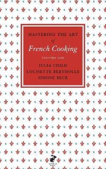 Knjiga Mastering the Art of French Cooking, Vol.1 autora Julia Child izdana 2011 kao tvrdi uvez dostupna u Knjižari Znanje.