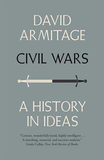 Knjiga Civil Wars: A History in Ideas autora David Armitage izdana 2018 kao meki uvez dostupna u Knjižari Znanje.