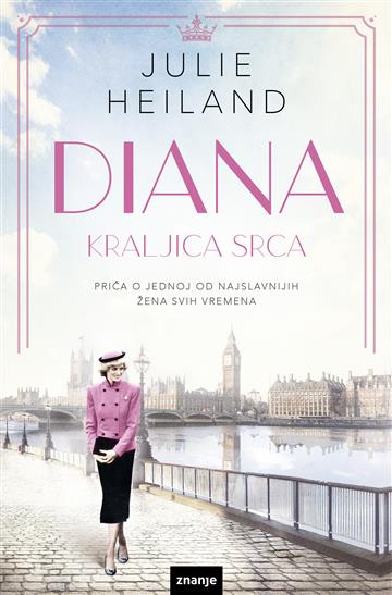 Knjiga Diana - kraljica srca autora Julie Heiland izdana 2023 kao meki dostupna u Knjižari Znanje.
