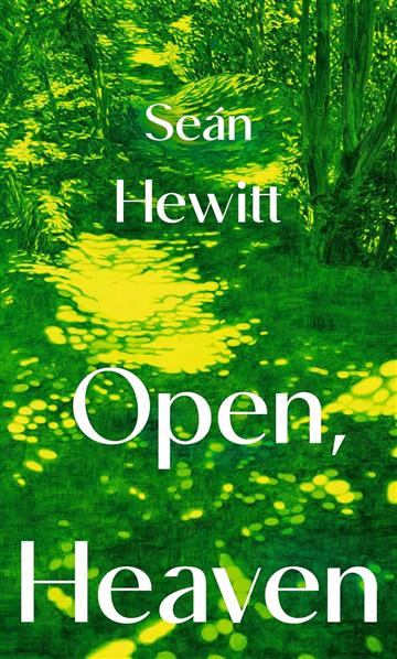Knjiga Open, Heaven autora Seán Hewitt izdana 2025 kao meki uvez dostupna u Knjižari Znanje.