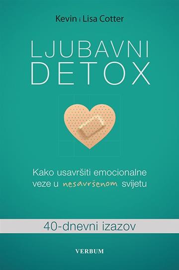 Knjiga Ljubavni detox autora Lisa Cotter, Kevin Cotter izdana 2019 kao meki uvez dostupna u Knjižari Znanje.