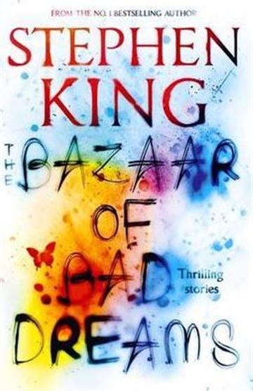 Knjiga The Bazaar of Bad Dreams autora Stephen King izdana 2017 kao meki uvez dostupna u Knjižari Znanje.