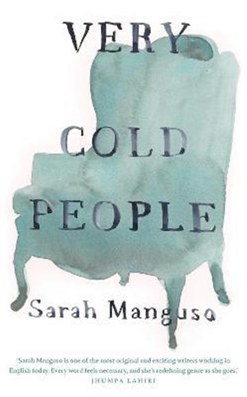 Knjiga Very Cold People autora Sarah Manguso izdana 2022 kao tvrdi uvez dostupna u Knjižari Znanje.