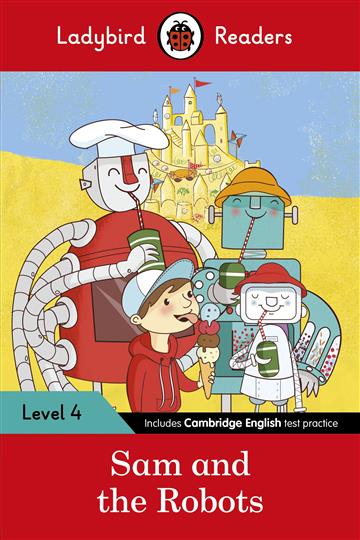 Knjiga Ladybird Readers Level 4 - Sam and the Robots autora Ladybird Reader izdana 2016 kao meki uvez dostupna u Knjižari Znanje.