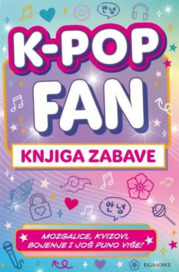 Knjiga K-Pop FAN Knjiga zabave autora Grupa autora izdana 2026 kao meki uvez dostupna u Knjižari Znanje.