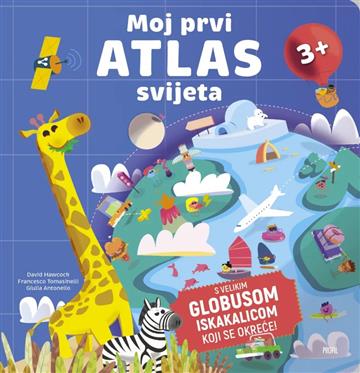 Knjiga Moj prvi atlas svijeta autora Francesco Tomasinelli izdana 2026 kao tvrdi uvez dostupna u Knjižari Znanje.