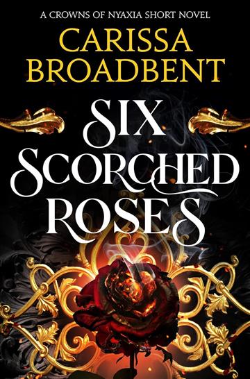 Knjiga Six Scorched Roses autora Carissa Broadbent izdana 2025 kao meki uvez dostupna u Knjižari Znanje.