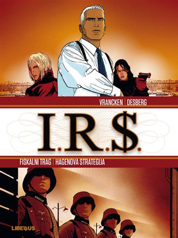 Knjiga I.R.$. 01 / Fiskalni trag/Hagenova strategija autora Stephen Desberg, Bernard Vrancken izdana 2011 kao Tvrdi uvez dostupna u Knjižari Znanje.