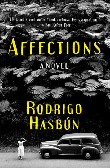 Knjiga Affections autora Rodrigo Hasbun izdana 2017 kao tvrdi uvez dostupna u Knjižari Znanje.
