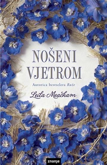 Knjiga Nošeni vjetrom autora Leila Meacham izdana 2014 kao meki uvez dostupna u Knjižari Znanje.