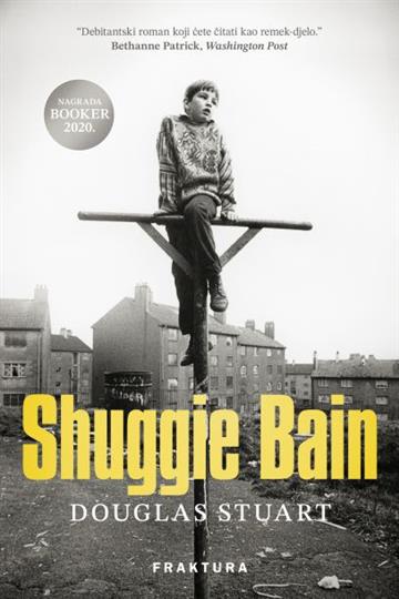 Knjiga Shuggie Bain autora Douglas Stuart izdana 2022 kao meki uvez dostupna u Knjižari Znanje.