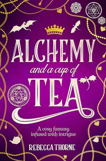 Knjiga Alchemy and a Cup of Tea autora Rebecca Thorne izdana 2026 kao meki uvez dostupna u Knjižari Znanje.