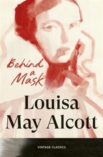 Knjiga Behind a Mask autora Louisa May Alcott izdana 2026 kao meki uvez dostupna u Knjižari Znanje.
