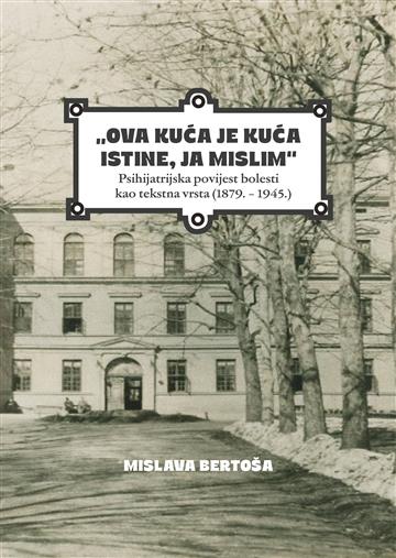 Knjiga Ova kuća je kuća istine, ja mislim autora Mislava Bertoša izdana 2026 kao meki uvez dostupna u Knjižari Znanje.