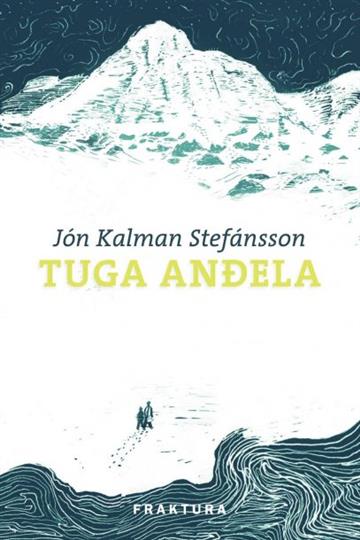 Knjiga Tuga anđela autora Jón Kalman Stefánsson izdana 2017 kao tvrdi uvez dostupna u Knjižari Znanje.