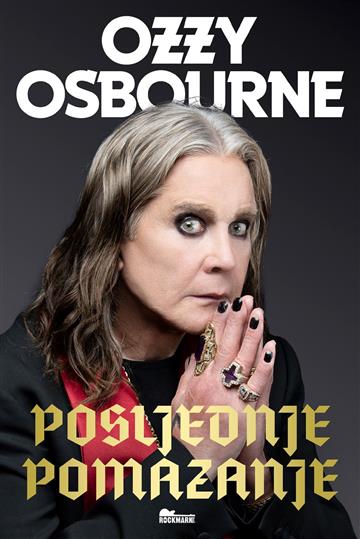 Knjiga Ozzy Osbourne: Posljednje pomazanje autora Ozzy Osbourne izdana 2025 kao tvrdi uvez dostupna u Knjižari Znanje.