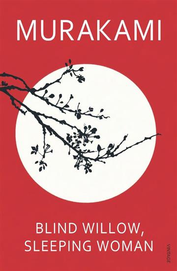 Knjiga Blind Willow, Sleeping Woman autora Haruki Murakami izdana 2007 kao meki uvez dostupna u Knjižari Znanje.