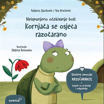 Knjiga Neispunjeno očekivanje boli: Kornjača se osjeća razočarano autora Tatjana Gjurković, Tea Knežević izdana 2022 kao meki uvez dostupna u Knjižari Znanje.