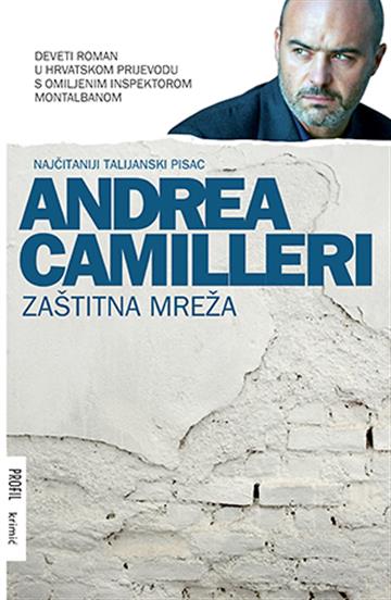 Knjiga Zaštitna mreža autora Andrea Camilleri izdana 2018 kao  dostupna u Knjižari Znanje.