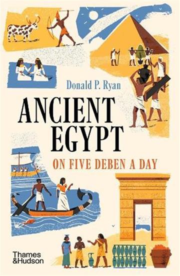 Knjiga Ancient Egypt on Five Deben a Day autora Donald P. Ryan izdana 2024 kao meki uvez dostupna u Knjižari Znanje.