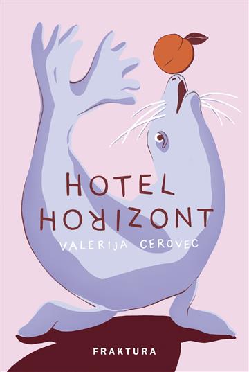 Knjiga Hotel Horizont autora Valerija Cerovec izdana 2023 kao tvrdi uvez dostupna u Knjižari Znanje.