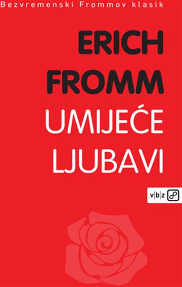 Knjiga Umijeće ljubavi autora Erich Fromm izdana 2025 kao meki uvez dostupna u Knjižari Znanje.